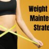 Weight Loss and Maintenance Strategies