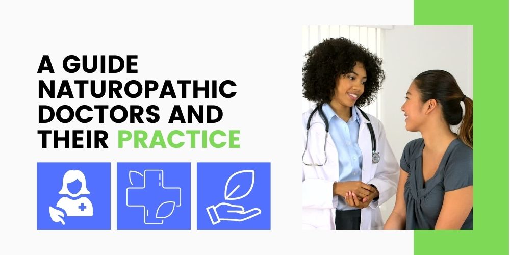 A Guide to Naturopathic Doctors and Their Practice