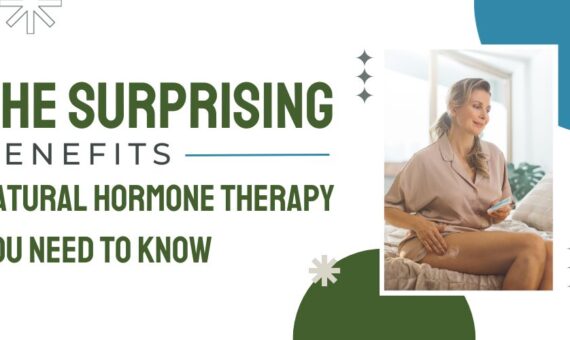 The Surprising Benefits of Natural Hormone Therapy You Need to Know