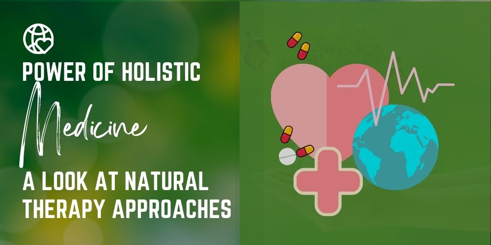 The Power of Holistic Medicine A Look at Natural Therapy Approaches