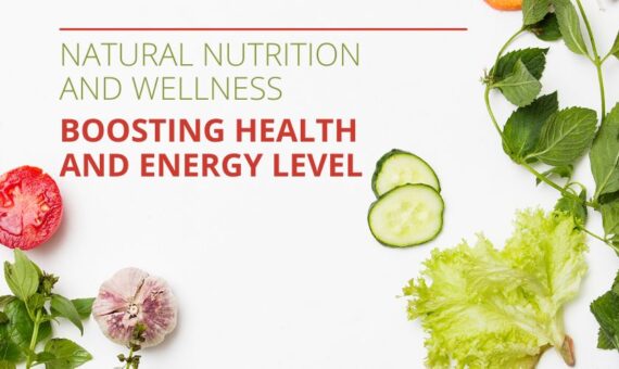 Nutrition and Wellness: How to Improve Your Health and Energy Levels Naturally