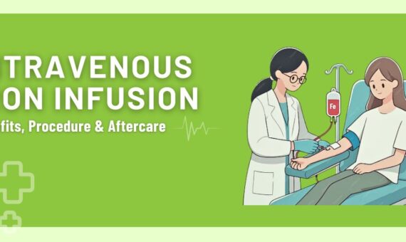 Intravenous iron infusion benefits procedure & aftercare