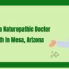 Why Choose a Naturopathic Doctor for Your Health in Mesa Arizona