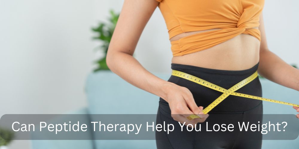 Can Peptide Therapy Help You Lose Weight